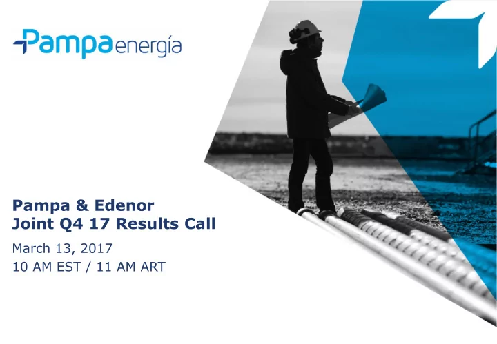 pampa edenor joint q4 17 results call