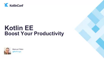 Kotlin EE  Boost Your Productivity  Marcus Fihlon  @McPringle