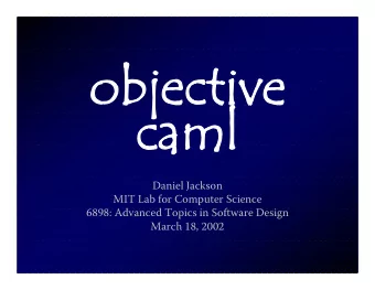 object  jective  ive  ca  caml  ml  Daniel Jackson  MIT Lab for Computer Science  6898: Advanced