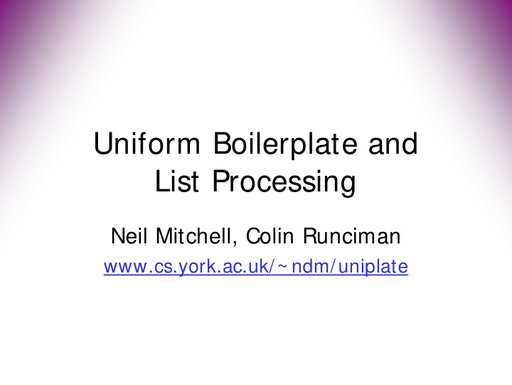 uniform boilerplate and list processing