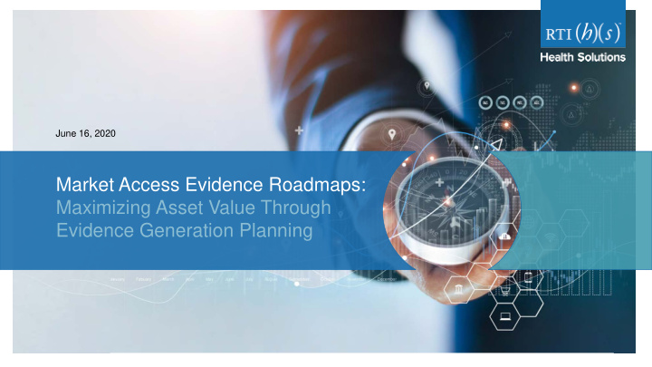 market access evidence roadmaps maximizing asset value