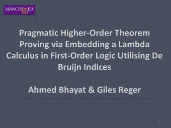 Calculus in First-Order Logic Utilising De  Bruijn Indices  Ahmed Bhayat &amp; Giles Reger  1