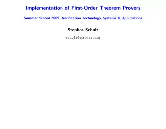 Implementation of First-Order Theorem Provers  Summer School 2009: Verification Technology, Systems