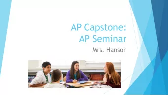AP Seminar  Mrs. Hanson  What do I need to know?  This is a two year program to offer to