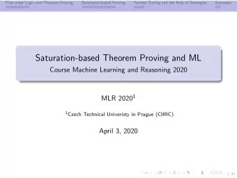 Saturation-based Theorem Proving and ML  Course Machine Learning and Reasoning 2020 MLR 2020 1 1