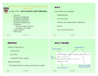 Lecture 10/11 : Java Generics and Collections  Some features in new language  boxing/unboxing