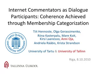 Internet Commentators as Dialogue  Participants: Coherence Achieved  through Membership