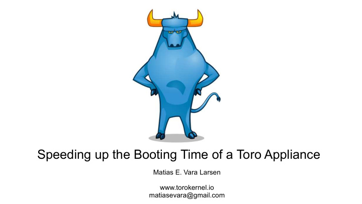 speeding up the booting time of a toro appliance