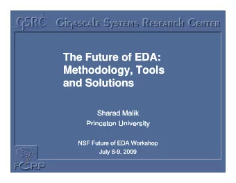 The Future of EDA:  The Future of EDA:  The Future of EDA:  The Future of EDA:  Methodology, Tools
