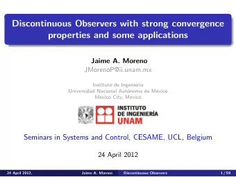 Discontinuous Observers with strong convergence  properties and some applications  Jaime A. Moreno