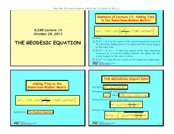 8.286  Leture  14 d s 2 =  c 2 d t 2 + a 2 ( t ) + r 2 d  2 + sin 2  d  2