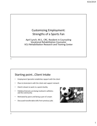 Customizing Employment:  Strengths of a Sports Fan  April Lynch, M.S., CRC, Resident in Counseling