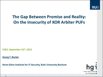 The Gap Between Promise and Reality:  On the Insecurity of XOR Arbiter PUFs CHES, September 16 th ,