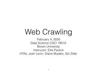 Web Crawling  February 4, 2020  Data Science CSCI 1951A  Brown University  Instructor: Ellie