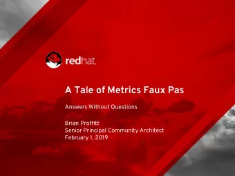 A Tale of Metrics Faux Pas  Answers Without Questions  Brian Proffitt  Senior Principal Community