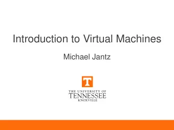 Introduction to Virtual Machines  Michael Jantz  Acknowledgements  Slides adapted from Chapter 1