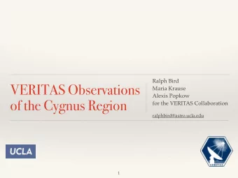 VERITAS Observations  Maria Krause  Alexis Popkow  of the Cygnus Region  for the VERITAS
