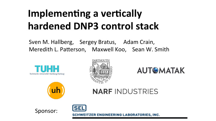 implemen ng a ver cally hardened dnp3 control stack