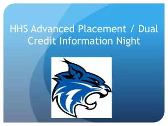HHS Advanced Placement / Dual  Credit Information Night  Why Take Advanced Placement or  Dual