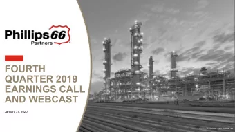 FOURTH  QUARTER 2019  EARNINGS CALL  AND WEBCAST  January 31, 2020  Sweeny Fractionator OLD OCEAN,