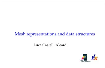 Mesh representations and data structures  Luca Castelli Aleardi  Shared vertex representation