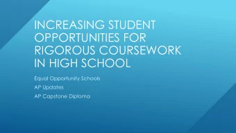 INCREASING STUDENT  OPPORTUNITIES FOR  RIGOROUS COURSEWORK  IN HIGH SCHOOL  Equal Opportunity