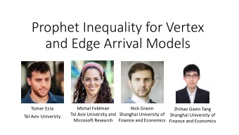 and Edge Arrival Models  Nick Gravin  Tomer Ezra  Michal Feldman  Zhihao Gavin Tang  Shanghai