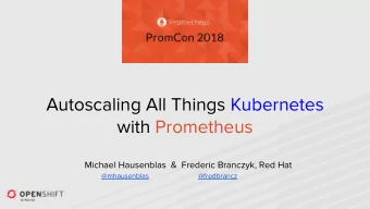 Autoscaling All Things Kubernetes  with Prometheus  Michael Hausenblas  &amp;  Frederic Branczyk,