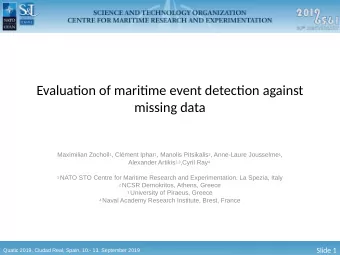 Evaluatjon of maritjme event detectjon against  missing data Maximilian Zocholl 1 , Clment Iphar