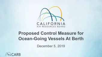 Proposed Control Measure for  Ocean-Going Vessels At Berth  December 5, 2019  Overview