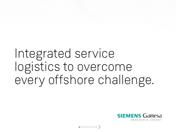 integrated service logistics to overcome every offshore