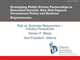 Requirements . Risk vs. Business Requirement   Industry Perspective  Steven P. Weiss  Vice