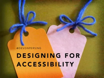 D E S I G N I N G  F O R  A C C E S S I B I L I T Y  W H AT  W E  L L  C O V E R