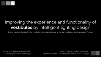 Improving the experience and functionality of vestibules by intelligent lighting design