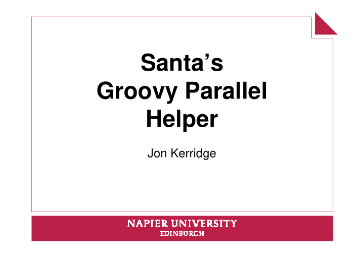 santa s groovy parallel helper