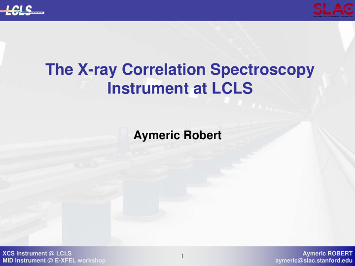 the x ray correlation spectroscopy instrument at lcls