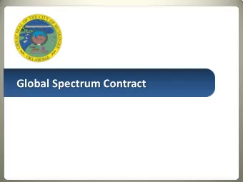 Global Spectrum Contract  Agenda  Current Contract Structure  Kitchen Upgrades  Audio