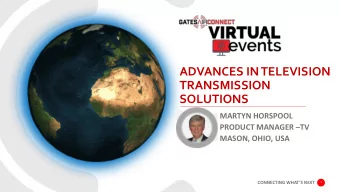 ADVANCES IN TELEVISION  TRANSMISSION  SOLUTIONS  MARTYN HORSPOOL  PRODUCT MANAGER TV  MASON,