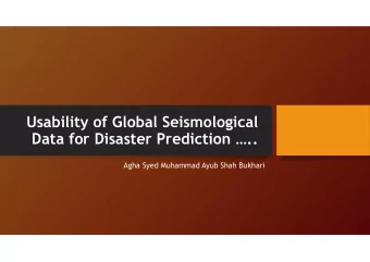 Usability of Global Seismological  Data for Disaster Prediction ..  Agha Syed Muhammad Ayub Shah