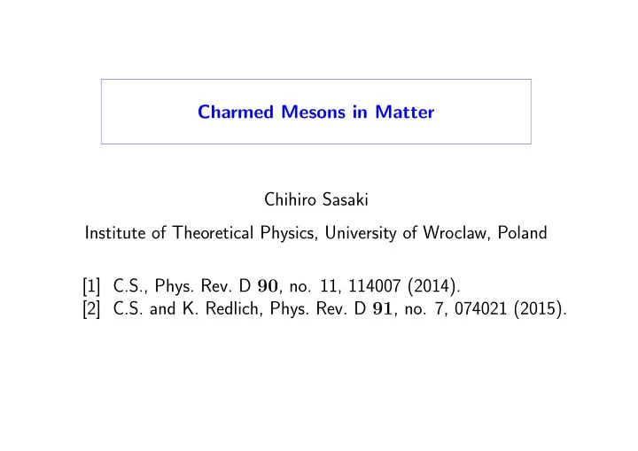 charmed mesons in matter chihiro sasaki institute of