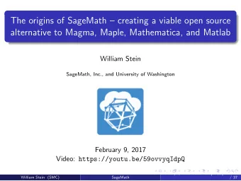 The origins of SageMath  creating a viable open source  alternative to Magma, Maple,