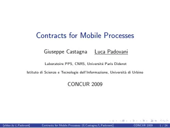 Contracts for Mobile Processes  Giuseppe Castagna  Luca Padovani  Laboratoire PPS, CNRS,