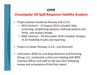 EPPR  Circumpolar Oil Spill Response Viability Analysis  Project phases funded by Norway and