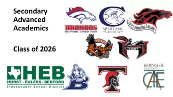 Secondary  Advanced  Academics  Class of 2026  For Later Reference  This presentation will be