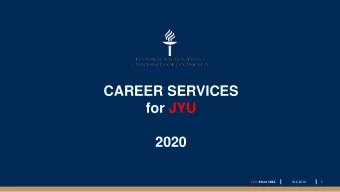 CAREER SERVICES  for JYU  2020  JYU. Since 1863.  18.2.2019  1  Mission  Career Services ensures