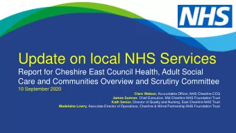 Update on local NHS Services  Report for Cheshire East Council Health, Adult Social  Care and