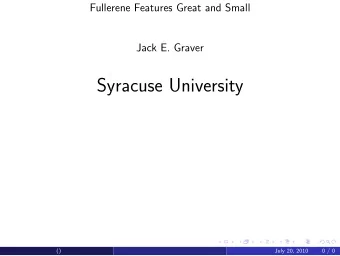 Syracuse University  ()  July 20, 2010  0 / 0  1 The Basic math of fullerenes Definition: A