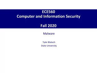 ECE560  Computer and Information Security  Fall 2020  Malware  Tyler Bletsch  Duke University
