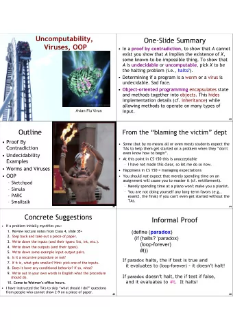 Uncomputability,  One-Slide Summary  Viruses, OOP  In a proof by contradiction , to show that A