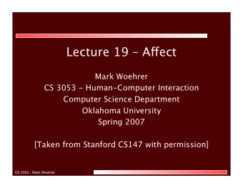 Lecture 19  A fg ect  Mark Woehrer  CS 3053 - Human-Computer Interaction  Computer Science